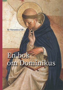 Dominikus – predikant, levnadskonstnär, teoribyggare